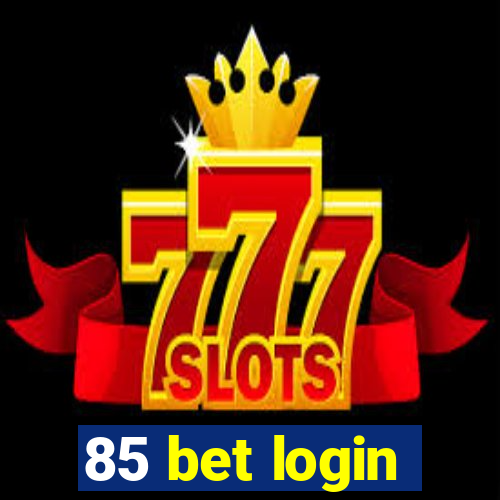 85 bet login